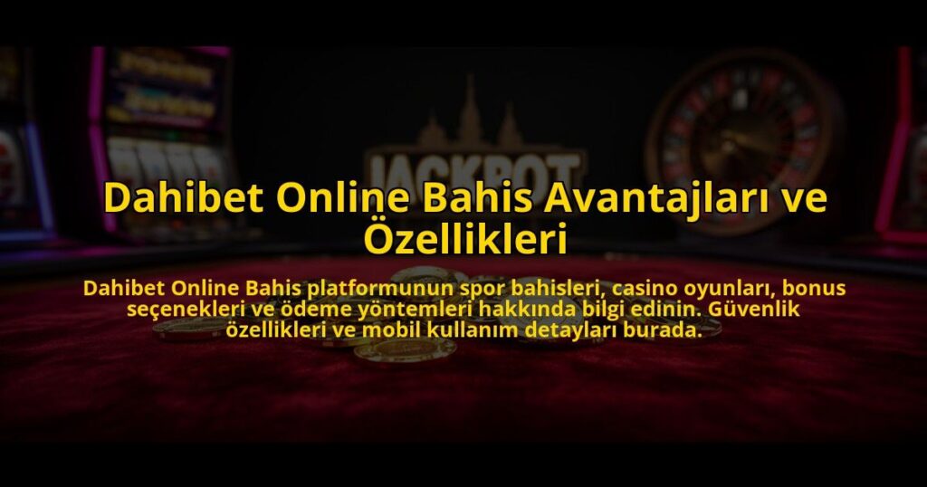 Dahibet-Online-Bahis-Avantajlari-ve-Ozellikleri-overlay-1784475979.jpg