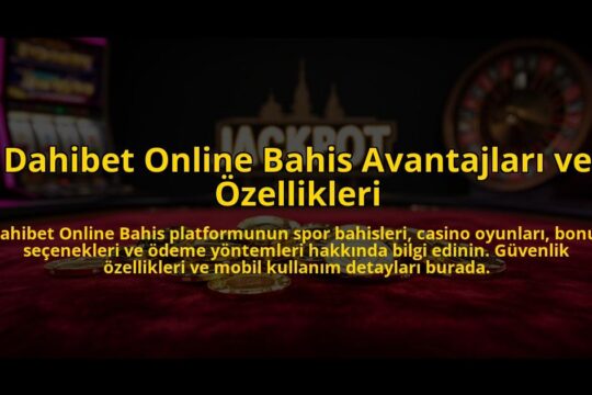 Dahibet-Online-Bahis-Avantajlari-ve-Ozellikleri-overlay-1784475979.jpg