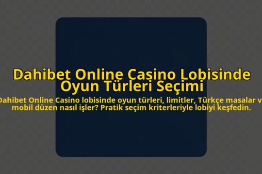 Dahibet-Online-Casino-Lobisinde-Oyun-Turleri-Secimi-overlay-1785080558.jpg
