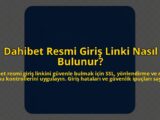 Dahibet-Resmi-Giris-Linki-Nasil-Bulunur-overlay-1784459515.jpg