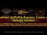 Dahibet-Seffaflik-Raporu-Lisans-ve-Odeme-Verileri-overlay-1784473680.jpg