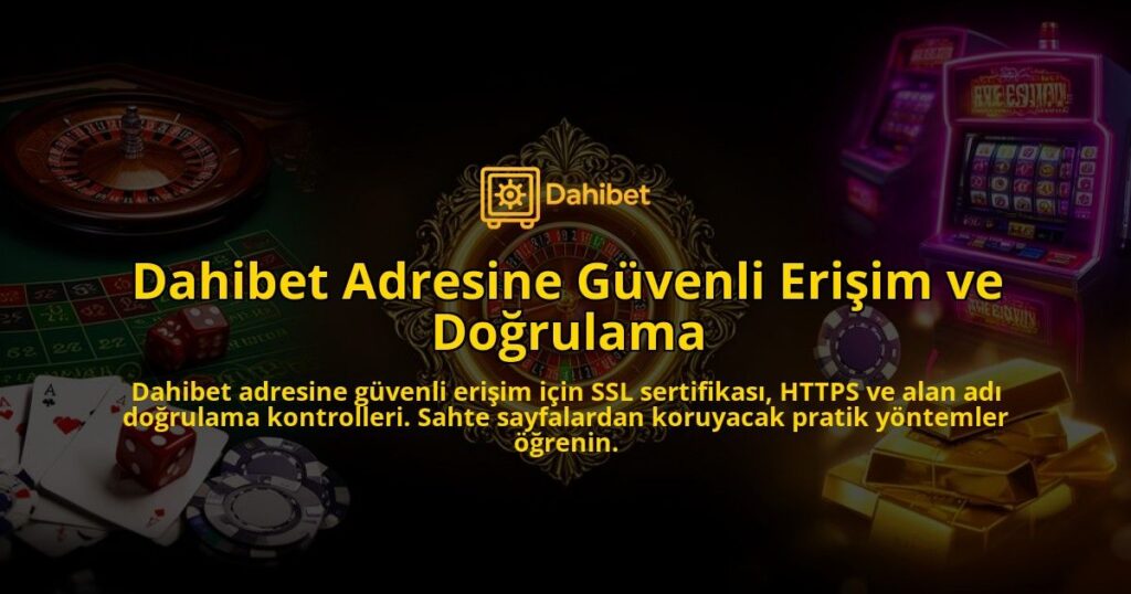 Dahibet-Adresine-Guvenli-Erisim-ve-Dogrulama-overlay-1786607687.jpg
