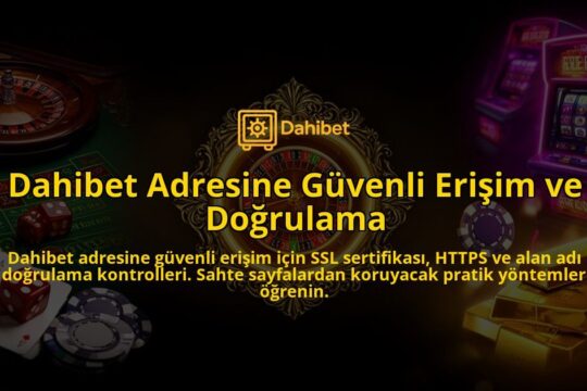Dahibet-Adresine-Guvenli-Erisim-ve-Dogrulama-overlay-1786607687.jpg