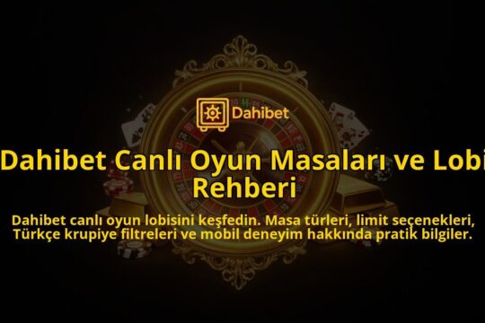 Dahibet-Canli-Oyun-Masalari-ve-Lobi-Rehberi-overlay-1786631565.jpg