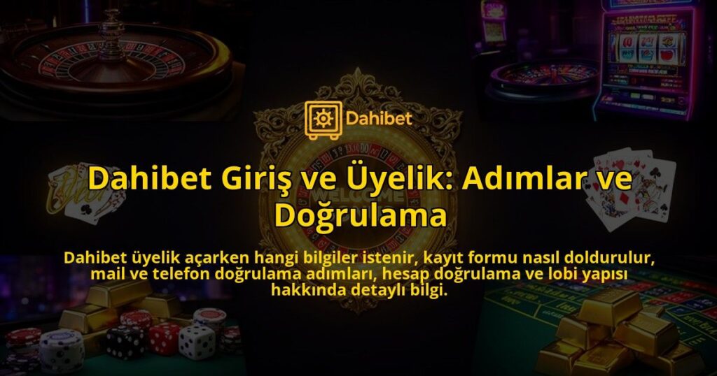 Dahibet-Giris-ve-Uyelik-Adimlar-ve-Dogrulama-overlay-1786617379.jpg