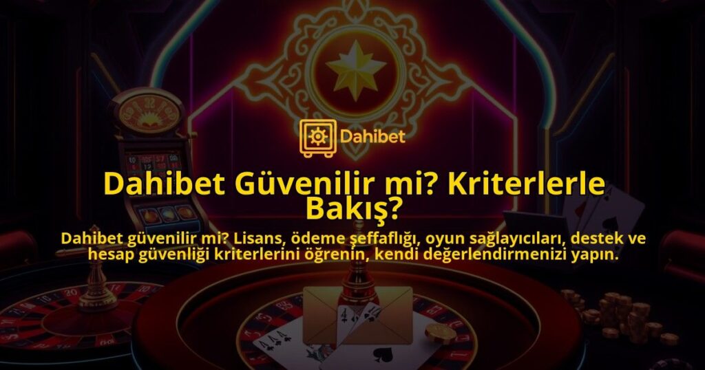 Dahibet-Guvenilir-mi-Kriterlerle-Bakis-overlay-1786644878.jpg