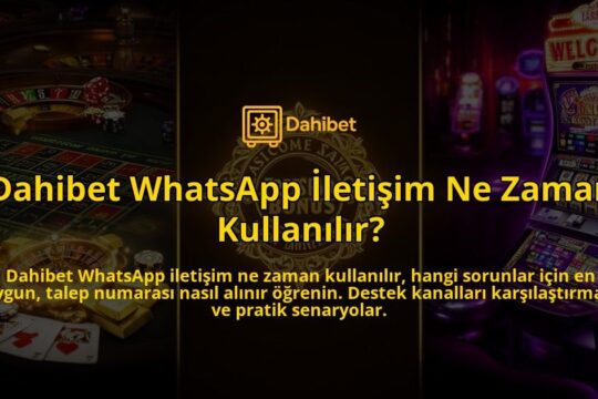 Dahibet-WhatsApp-Iletisim-Ne-Zaman-Kullanilir-overlay-1786613200.jpg