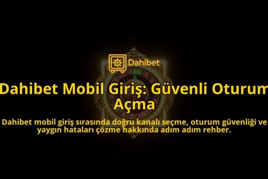Dahibet-Mobil-Giris-Guvenli-Oturum-Acma-overlay-1788260438.jpg