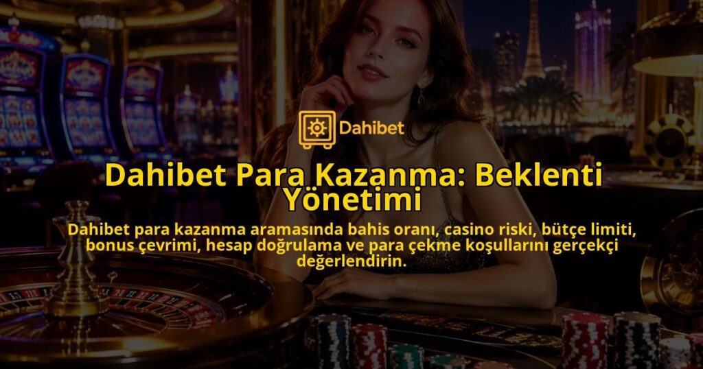 Dahibet-Para-Kazanma-Beklenti-Yonetimi-overlay-1790041528.jpg