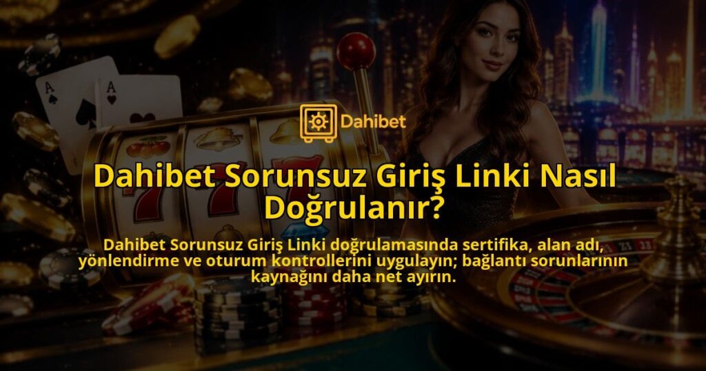 Dahibet-Sorunsuz-Giris-Linki-Nasil-Dogrulanir-overlay-1788761644.jpg