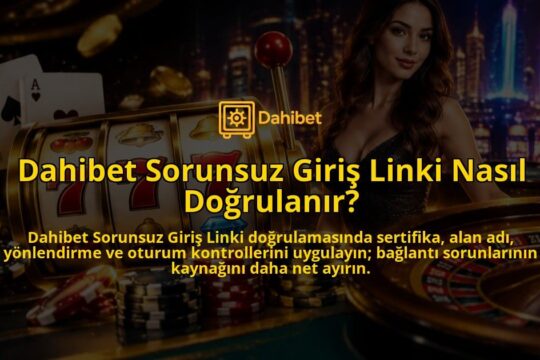 Dahibet-Sorunsuz-Giris-Linki-Nasil-Dogrulanir-overlay-1788761644.jpg