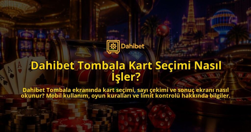 Dahibet-Tombala-Kart-Secimi-Nasil-Isler-overlay-1789999863.jpg