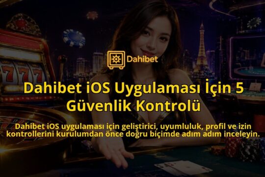 Dahibet-iOS-Uygulamasi-Icin-5-Guvenlik-Kontrolu-overlay-1788730839.jpg