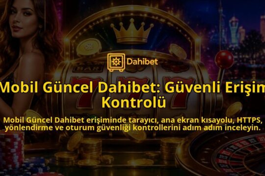 Mobil-Guncel-Dahibet-Guvenli-Erisim-Kontrolu-overlay-1790090473.jpg